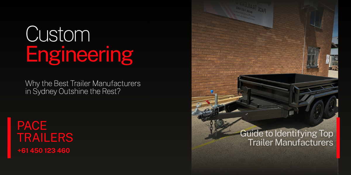 Custom Engineering: Why the Best Trailer Manufacturers in Sydney Outshine the Rest?
