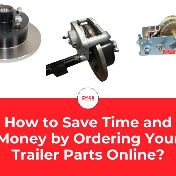 How to Save Time and Money by Ordering Your Trailer Parts Online?